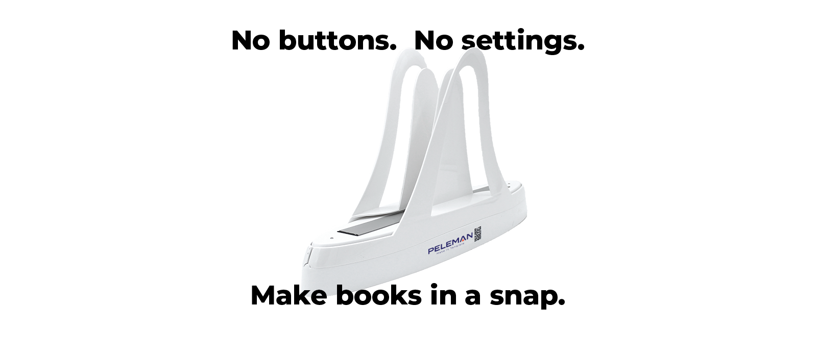 White book press with text 'No buttons. No settings. Make books in a snap.'